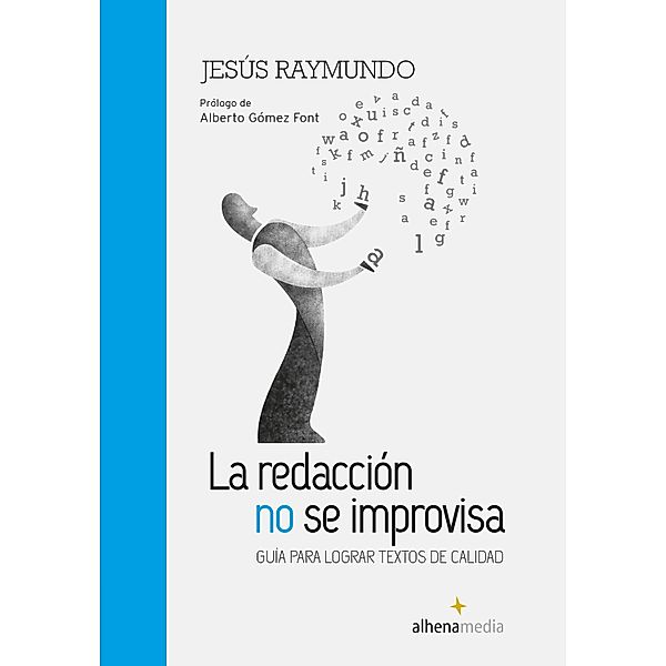 La redacción no se improvisa, Jesús Raymundo