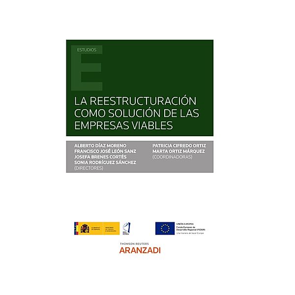La reestructuración como solución de las empresas viables / Estudios, Alberto Díaz Moreno, Sonia Rodríguez Sánchez, Josefa Brenes Cortés