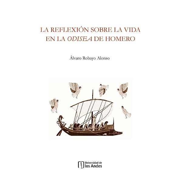 La reflexión sobre la vida en la odisea de Homero, Álvaro Robayo Alonso