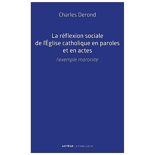 La réflexion sociale de l'Église catholique en paroles et en actes / Bibliothèque Lethielleux, Charles Derond