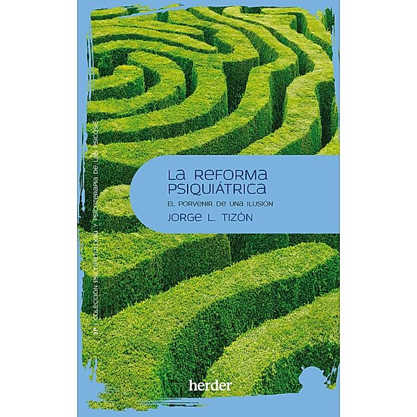 La reforma psiquiátrica / 3P - Psicopatología y Psicoterapia de las Psicosis, Jorge Tizón