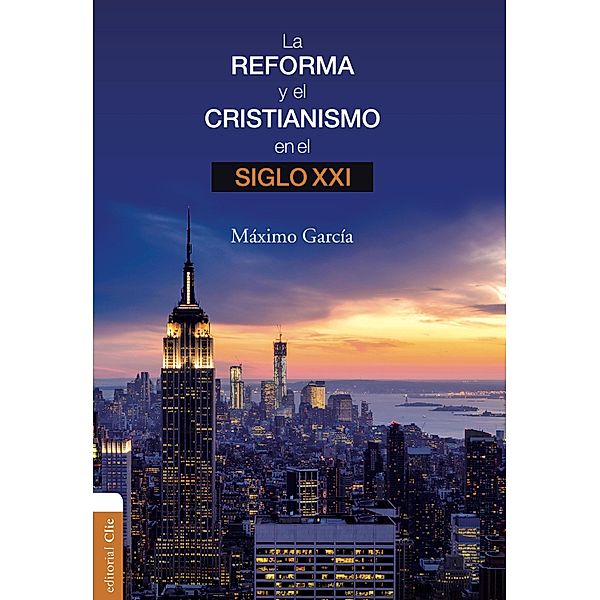 La Reforma y el cristianismo en el S. XXI, Máximo García Ruiz