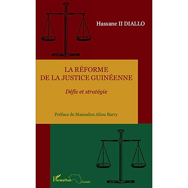 La reforme de la justice guineenne - def, Hassane Ii Diallo Hassane Ii Diallo