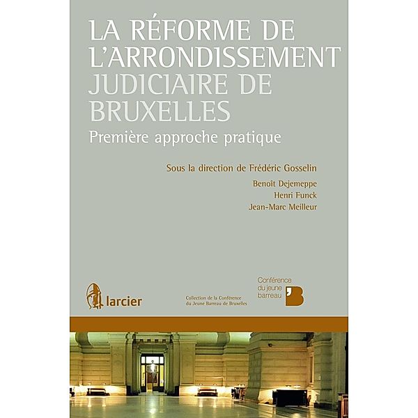 La réforme de l'arrondissement judiciaire de Bruxelles