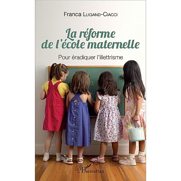 La reforme de l'ecole maternelle / Editions L'Harmattan, Lugand-Ciacci Franca Lugand-Ciacci