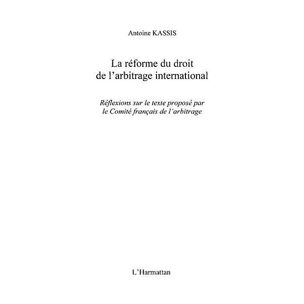 La reforme du droit de l'arbitrage international / Hors-collection, Antoine Kassis