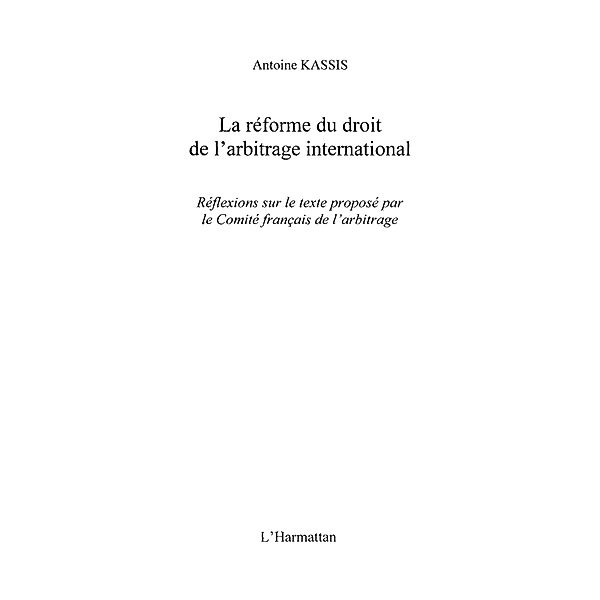 La reforme du droit de l'arbitrage international / Hors-collection, Antoine Kassis