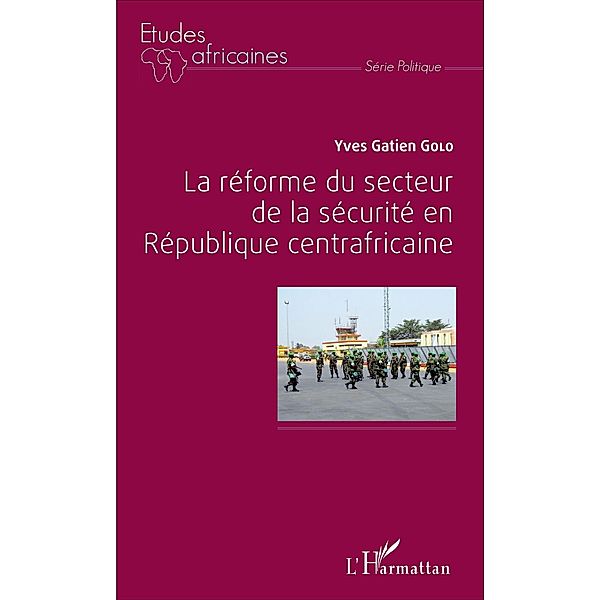La réforme du secteur de la sécurité en République centrafricaine, Golo Yves Gatien Golo