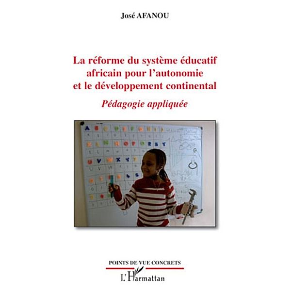 La reforme du systEme educatif africain pour l'autonomie et, Victor J. Afanou Victor J. Afanou