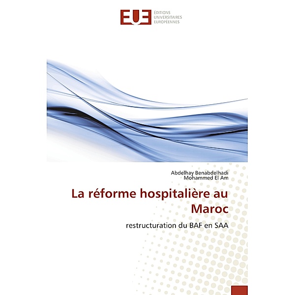 La réforme hospitalière au Maroc, Abdelhay Benabdelhadi, Mohammed El Am