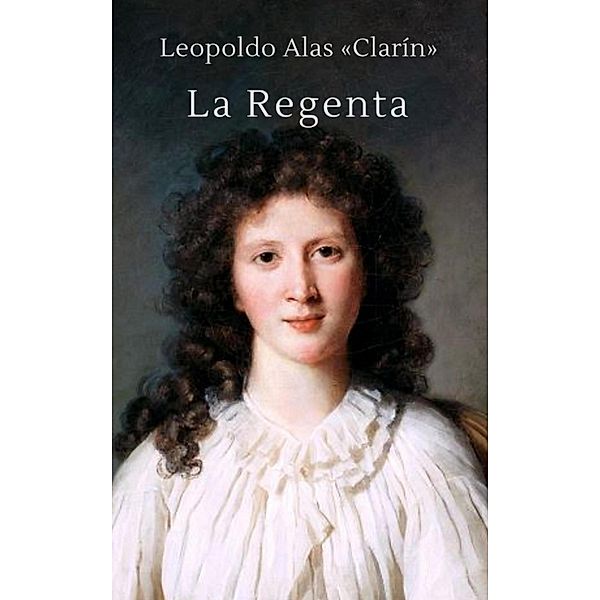 La Regenta (Clásicos de Leopoldo Alas Clarín), Leopoldo Alas "Clarín"