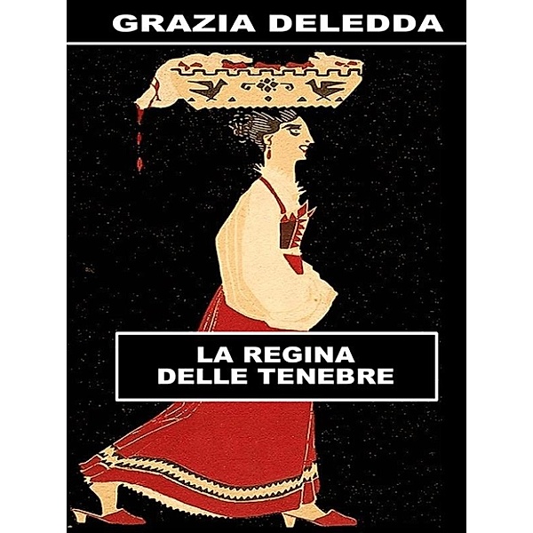 La regina delle tenebre, Grazia Deledda