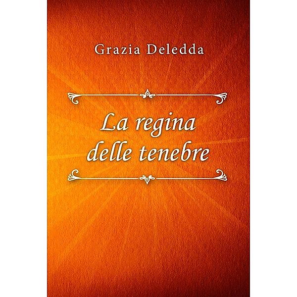 La regina delle tenebre, Grazia Deledda