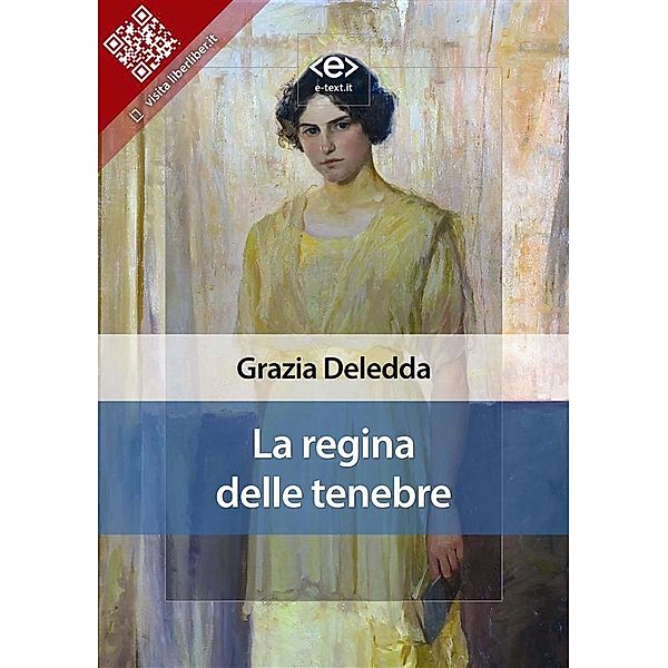 La regina delle tenebre / Liber Liber, Grazia Deledda