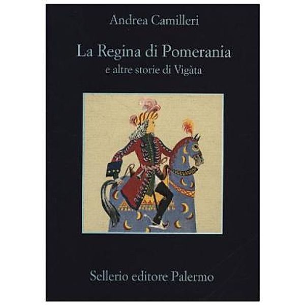 La regina di Pomerania e altre storie di Vigàta, Andrea Camilleri