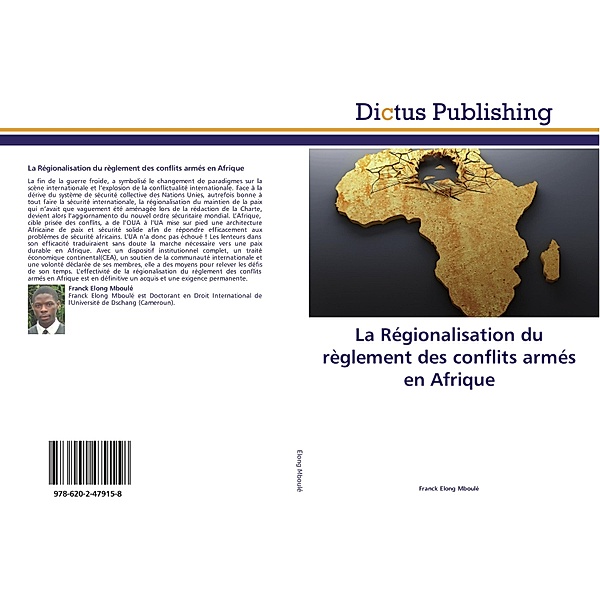 La Régionalisation du règlement des conflits armés en Afrique, Franck Elong Mboulé