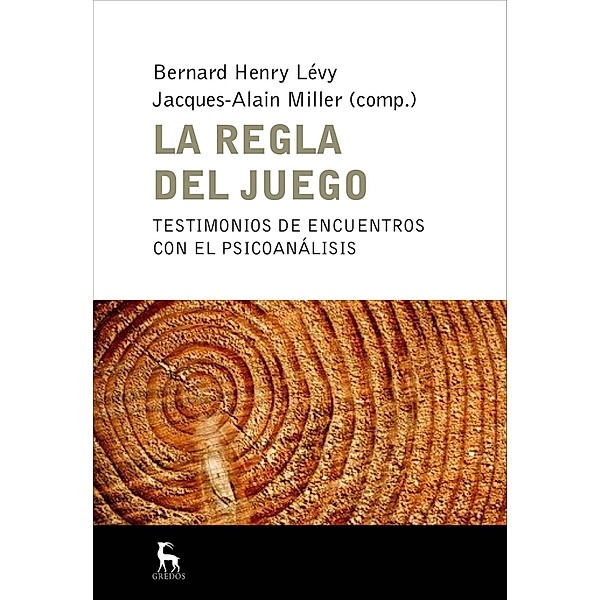 La regla del juego, Bernard Henry Lévy, Jacques-Alain Miller