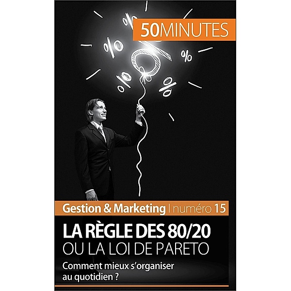 La règle des 80/20 ou la loi de Pareto, Antoine Delers, 50minutes