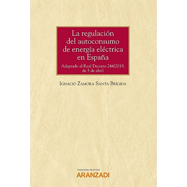 La regulación del autoconsumo de energía eléctrica en España / Monografía Bd.1314, Ignacio Zamora Santa Brígida