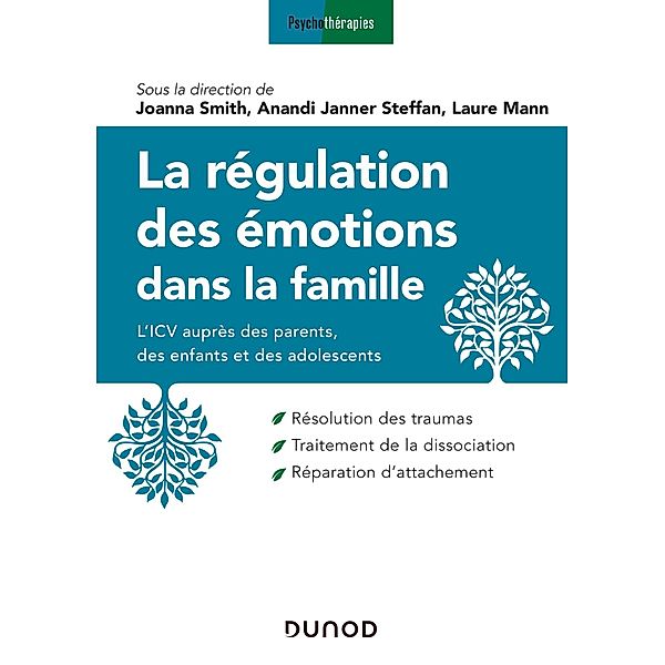 La régulation des émotions dans la famille / Psychothérapies, Joanna Smith, Anandi Janner Steffan, Laure Mann