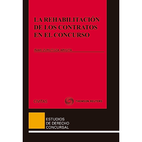 La rehabilitación de los contratos en el concurso / Estudios Derecho Concursal Bd.39, Iñaki Zurutuza Arigita