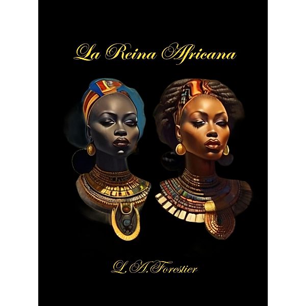 La Reina Africana (Africa del Romance, #2) / Africa del Romance, Louis Alexandre Forestier