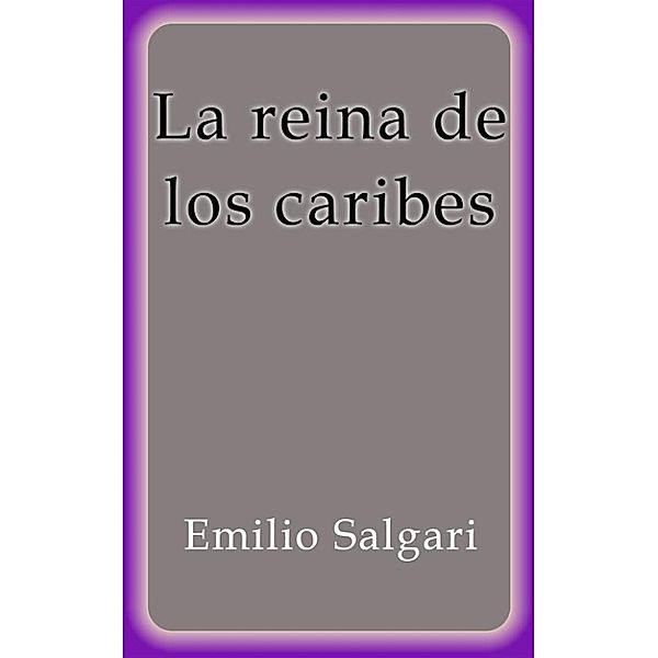 La reina de los caribes, Emilio Salgari