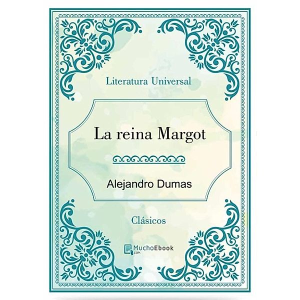 La reina Margot, Alejandro Dumas