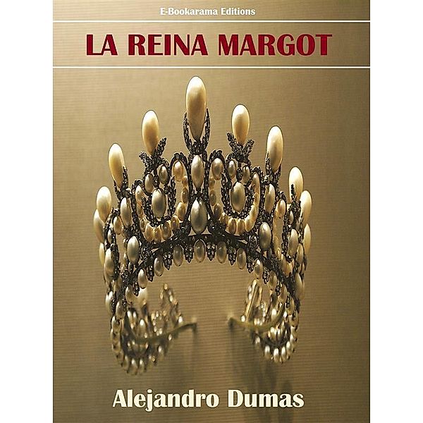 La Reina Margot, Alejandro Dumas