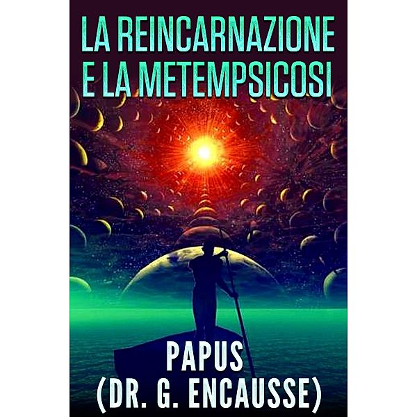 La reincarnazione e la metempsicosi, Papus