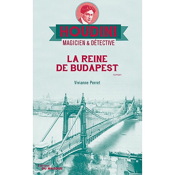 La reine de Budapest / Houdini Bd.3, Vivianne Perret