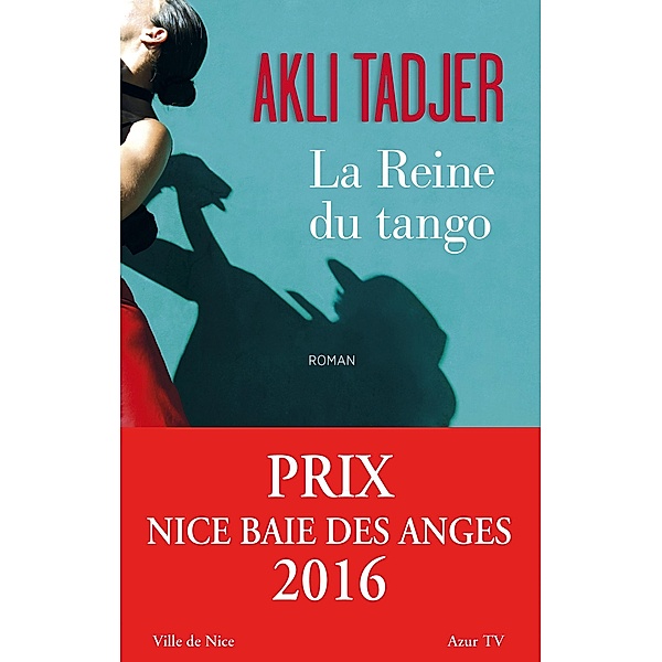 La reine du tango / Littérature française, Akli Tadjer