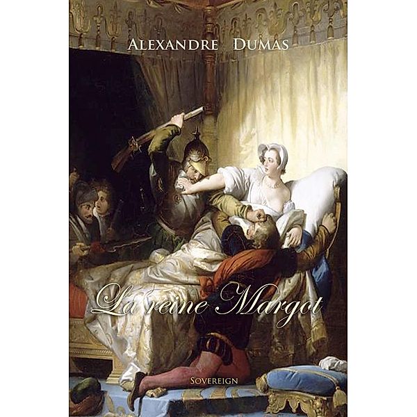 La reine Margot, Alexandre Dumas