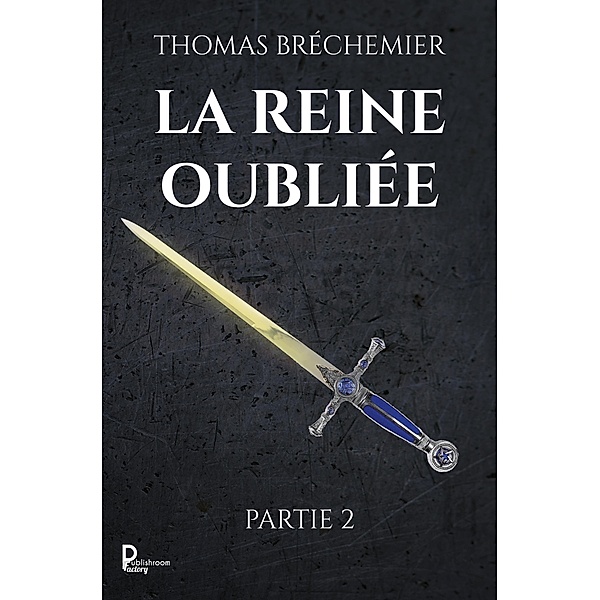 La Reine oubliée - Partie 2, Thomas Bréchemier