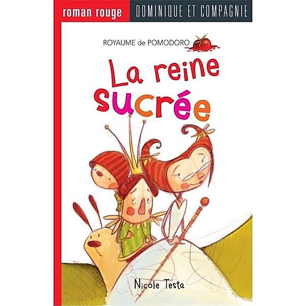 La reine sucree / Dominique et compagnie, Nicole Testa