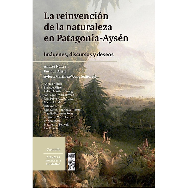La reinvención de la naturaleza en Patagonia-Aysén, Andrés Núñez González, Enrique Aliste, Ayleen Martínez-Wong