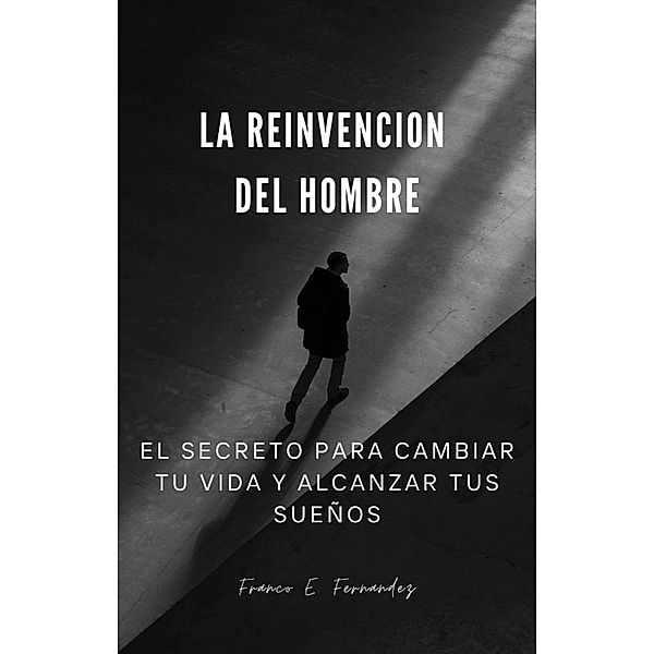 La Reinvencion Del hombre, Franco Ezequiel Fernandez