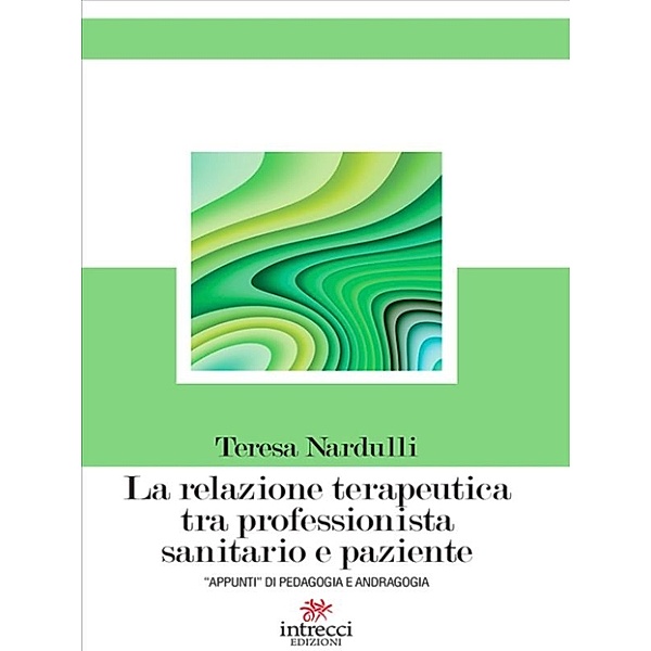 La relazione terapeutica tra professionista sanitario e paziente, Teresa Nardulli