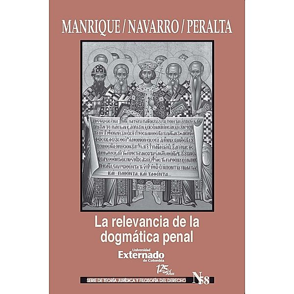 La relevancia de la dogmática penal, Manrique María Laura, Navarro Pablo, Peralta José