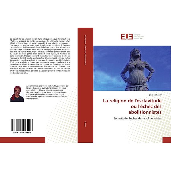 La religion de l'esclavitude ou l'échec des abolitionnistes, Ericque Coezy