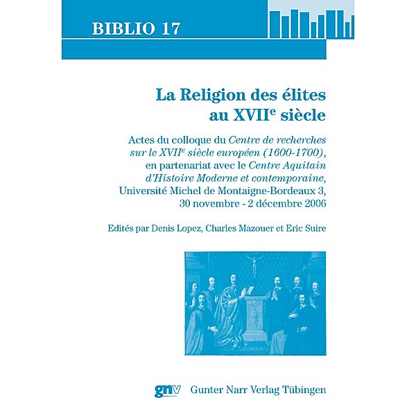 La Religion des élites au XVII° siècle / Biblio 17 Bd.175