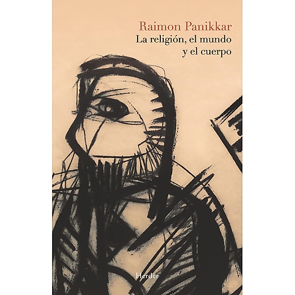 La religión, el mundo y el cuerpo, Raimon Panikkar