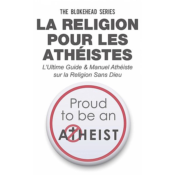 La religion pour les athéistes, The Blokehead