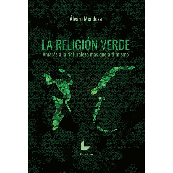 La religión verde, Álvaro Mendoza