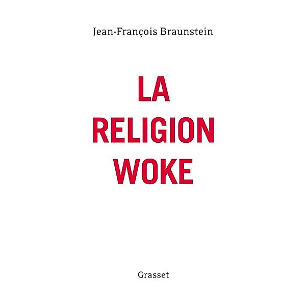 La religion woke / essai français, Jean-François Braunstein