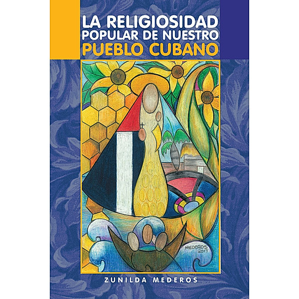 La Religiosidad Popular De Nuestro Pueblo Cubano, Zunilda Mederos