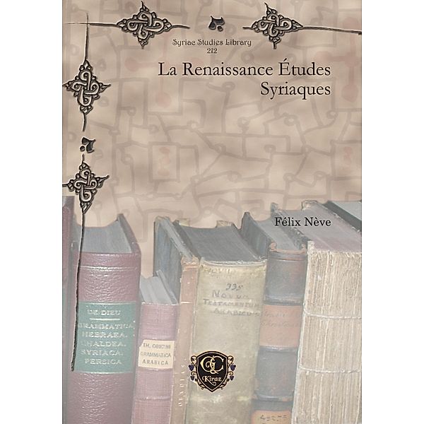 La Renaissance Études Syriaques, Félix Nève