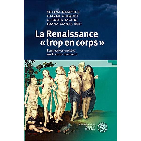 La Renaissance « trop en corps » / Studia Romanica Bd.239