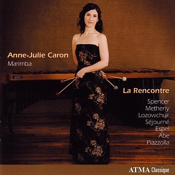 La Rencontre-Music For Marimba, Anne-Julie Caron