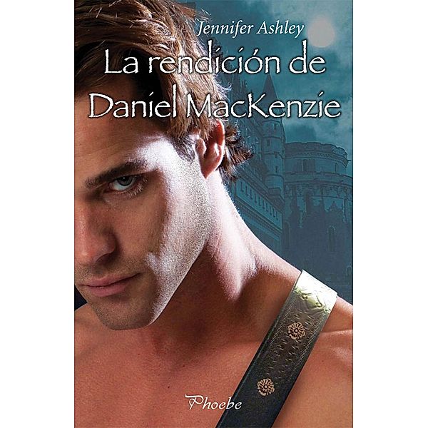 La rendición de Daniel Mackenzie / Mackenzies/McBrides Bd.6, Jennifer Ashley